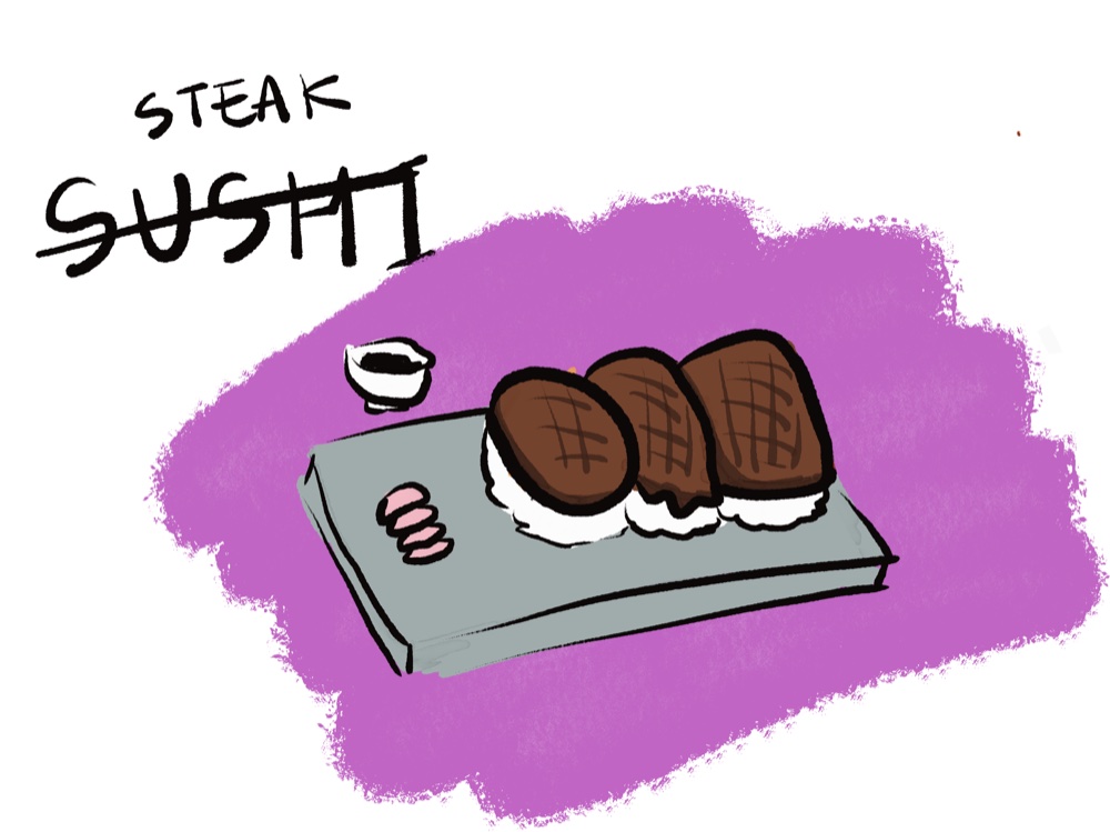 Illustration of steak served sushi-style, with 'Sushi' crossed out and replaced by 'Steak'